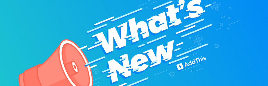 What’s new – August Edition